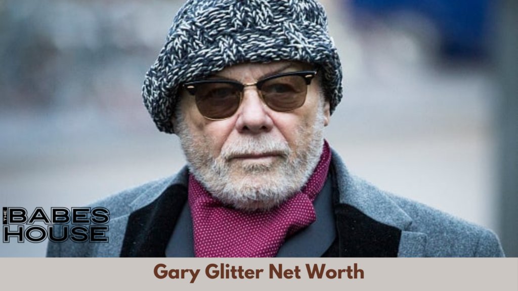 Gary Glitter Net Worth, How Rich Is Gary Glitter Now? The Babes House